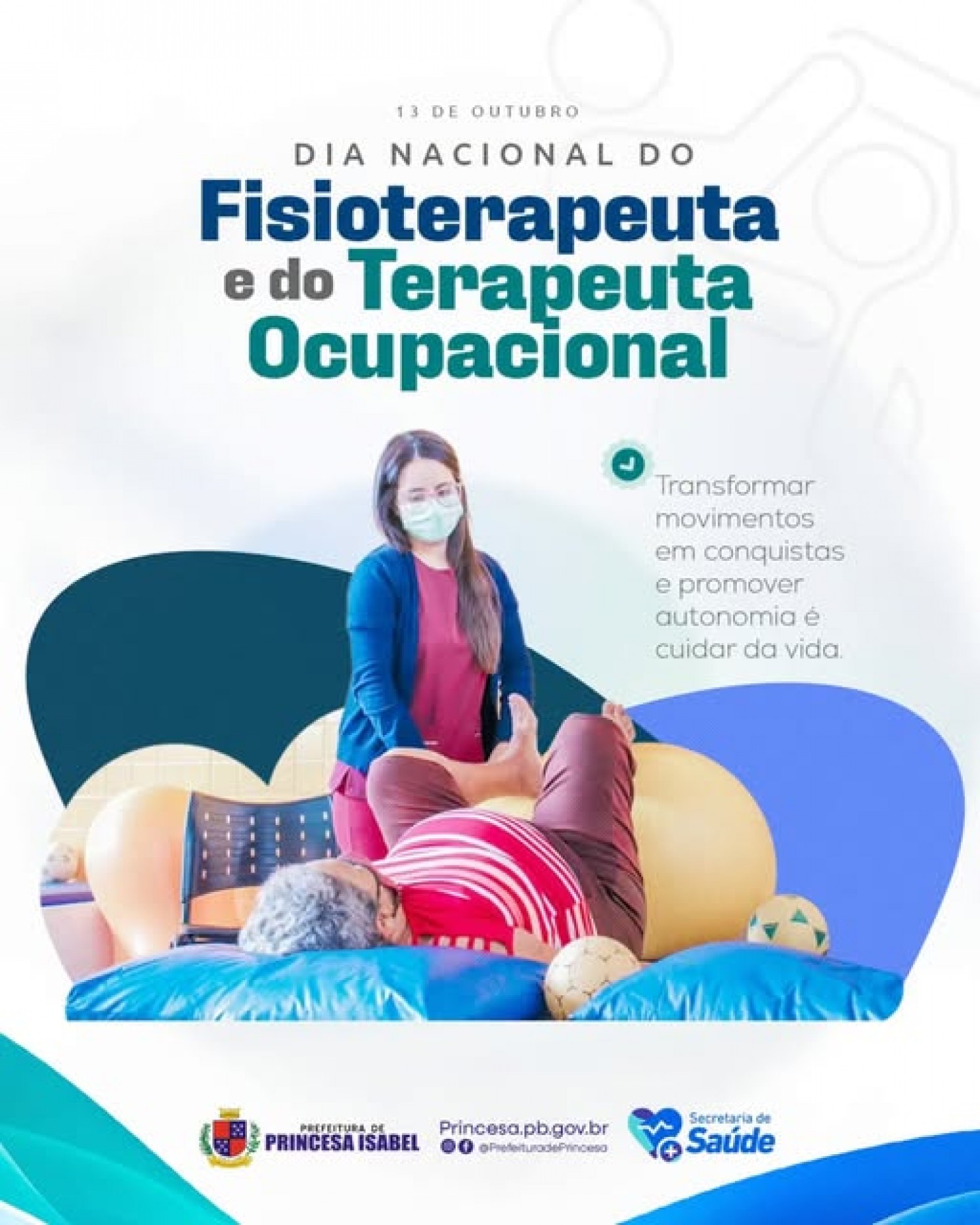Neste dia 13 de outubro, a Prefeitura de Princesa Isabel parabeniza todos os profissionais de Fisioterapia e Terapia Ocupacional pelo seu dia!